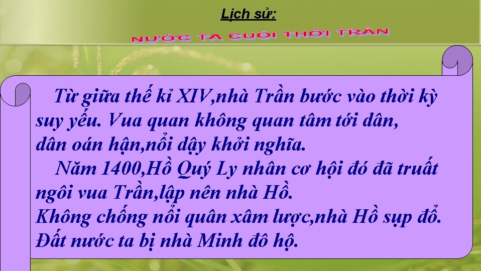 Lịch sử: Từ giữa thế kỉ XIV, nhà Trần bước vào thời kỳ suy