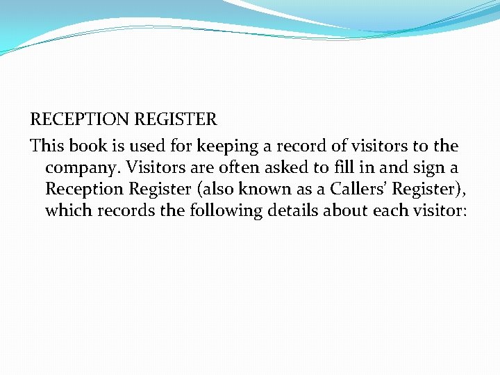 RECEPTION REGISTER This book is used for keeping a record of visitors to the