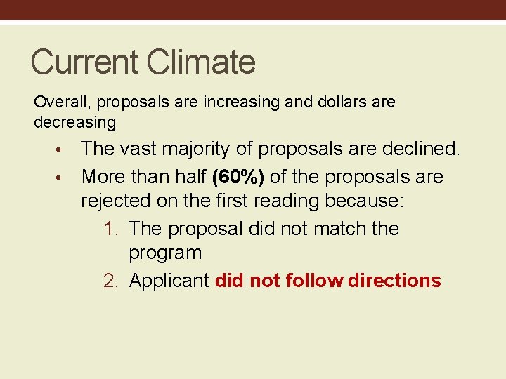 Current Climate Overall, proposals are increasing and dollars are decreasing The vast majority of