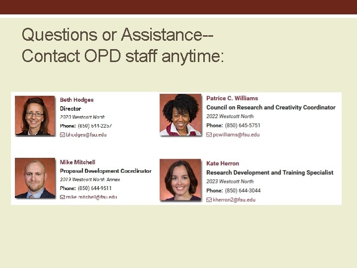 Questions or Assistance-Contact OPD staff anytime: 