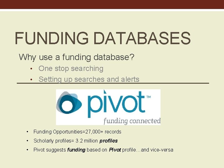 FUNDING DATABASES Why use a funding database? • One stop searching • Setting up