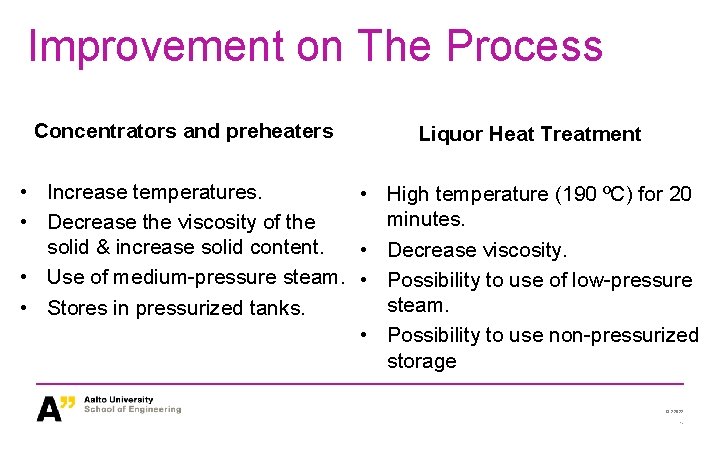 Improvement on The Process Concentrators and preheaters Liquor Heat Treatment • Increase temperatures. •