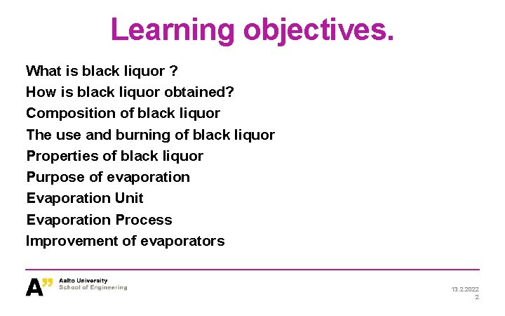 Learning objectives. What is black liquor ? How is black liquor obtained? Composition of