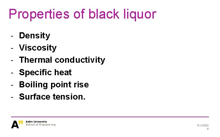 Properties of black liquor - Density Viscosity Thermal conductivity Specific heat Boiling point rise