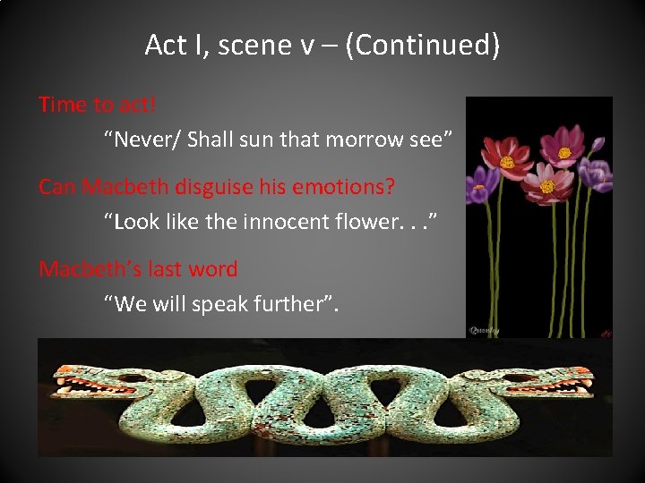 Act I, scene v – (Continued) Time to act! “Never/ Shall sun that morrow