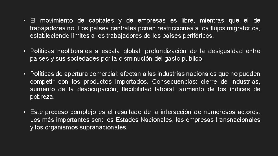  • El movimiento de capitales y de empresas es libre, mientras que el