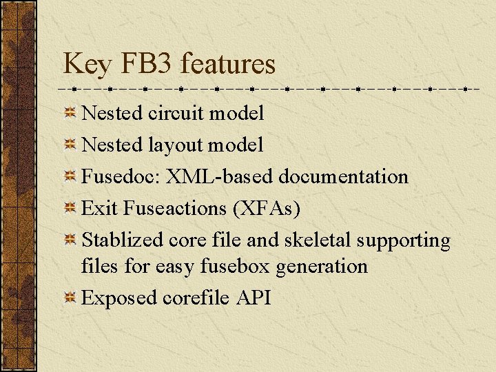 Key FB 3 features Nested circuit model Nested layout model Fusedoc: XML-based documentation Exit Key FB 3 features Nested circuit model Nested layout model Fusedoc: XML-based documentation Exit
