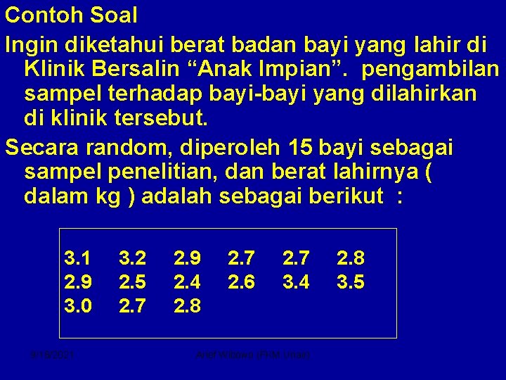 Contoh Soal Ingin diketahui berat badan bayi yang lahir di Klinik Bersalin “Anak Impian”.