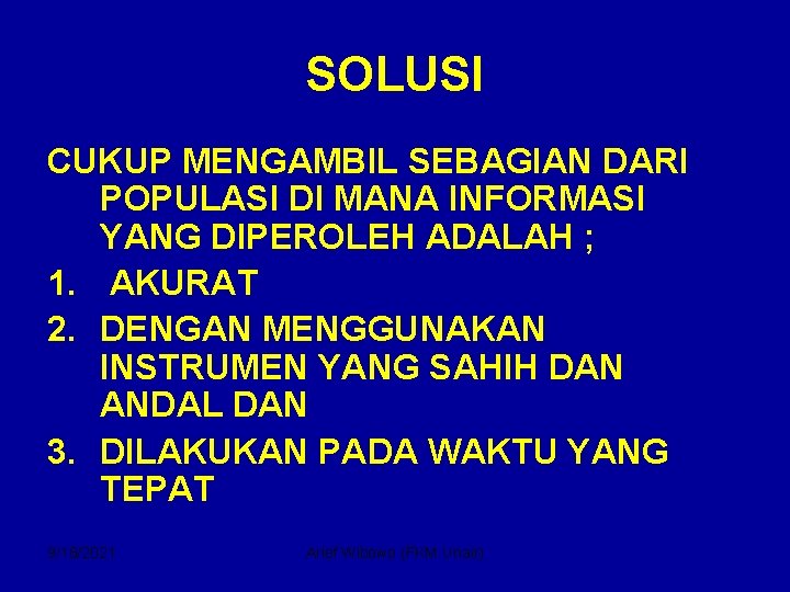 SOLUSI CUKUP MENGAMBIL SEBAGIAN DARI POPULASI DI MANA INFORMASI YANG DIPEROLEH ADALAH ; 1.