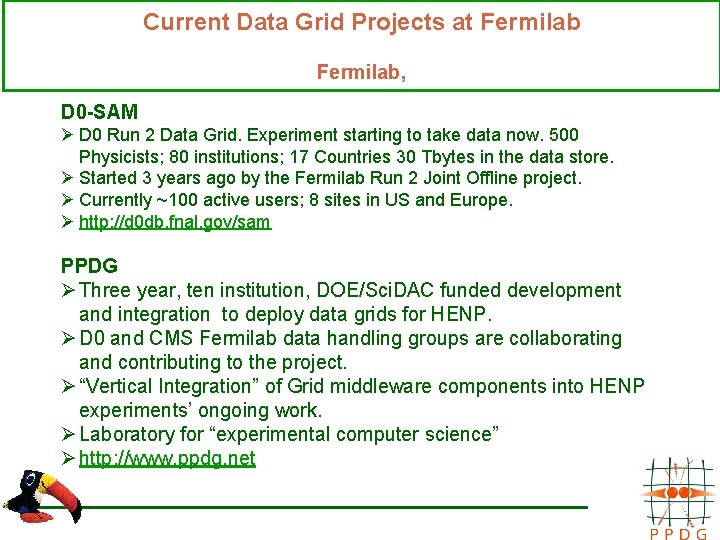 Current Data Grid Projects at Fermilab, D 0 -SAM Ø D 0 Run 2