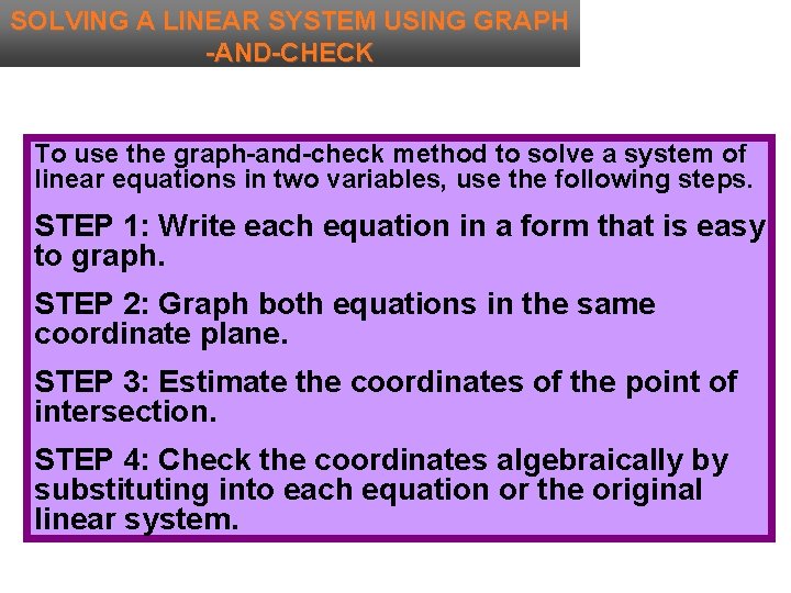 SOLVING A LINEAR SYSTEM USING GRAPH -AND-CHECK To use the graph-and-check method to solve