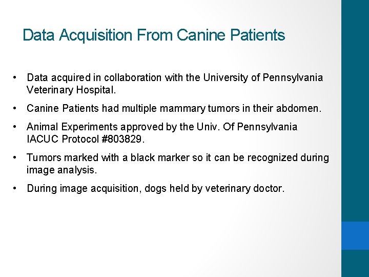 Data Acquisition From Canine Patients • Data acquired in collaboration with the University of