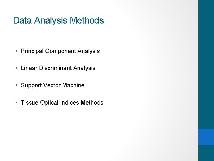 Data Analysis Methods • Principal Component Analysis • Linear Discriminant Analysis • Support Vector