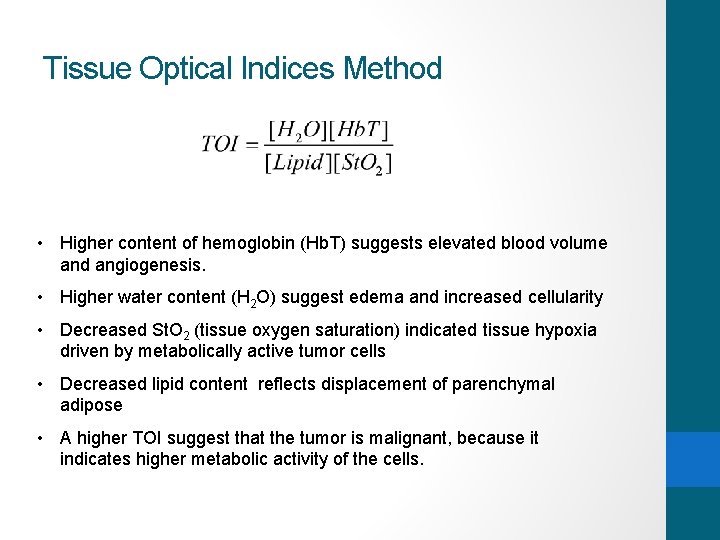 Tissue Optical Indices Method • Higher content of hemoglobin (Hb. T) suggests elevated blood