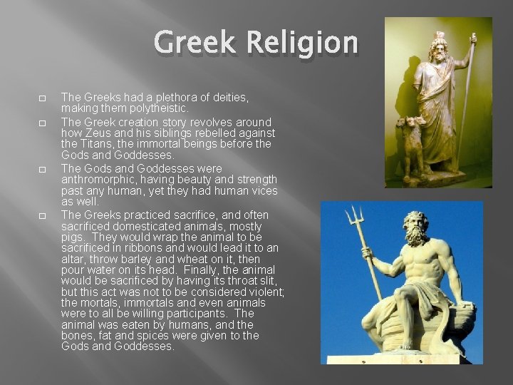 Greek Religion � � The Greeks had a plethora of deities, making them polytheistic.