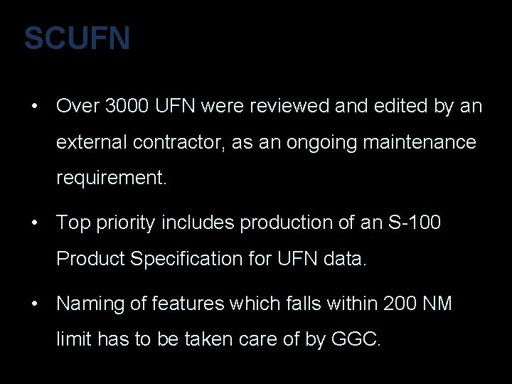 SCUFN • Over 3000 UFN were reviewed and edited by an external contractor, as