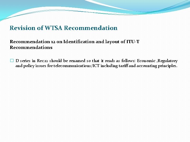 Revision of WTSA Recommendation 12 on Identification and layout of ITU-T Recommendations � D