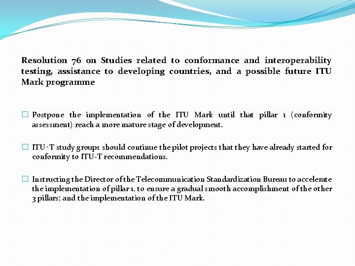 Resolution 76 on Studies related to conformance and interoperability testing, assistance to developing countries,