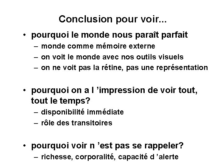 Conclusion pour voir. . . • pourquoi le monde nous paraît parfait – monde