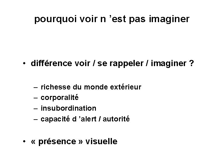 pourquoi voir n ’est pas imaginer • différence voir / se rappeler / imaginer