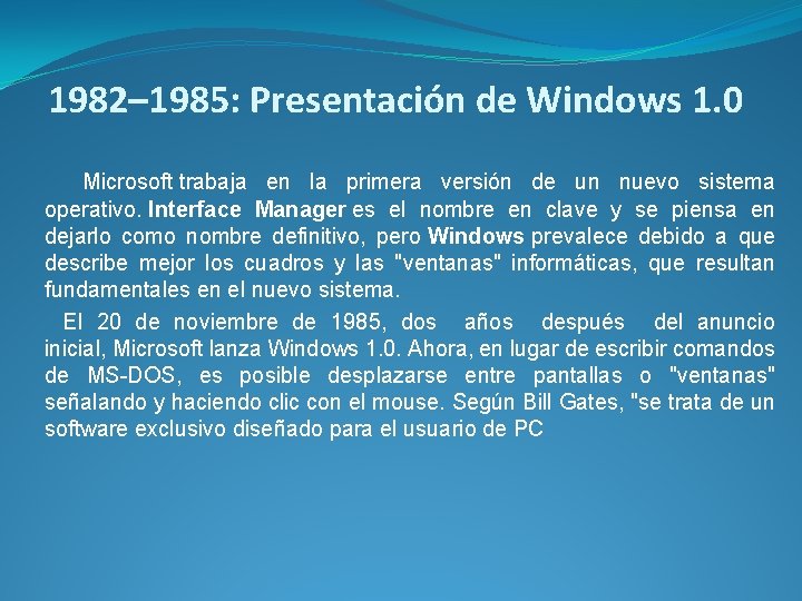 1982– 1985: Presentación de Windows 1. 0 Microsoft trabaja en la primera versión de