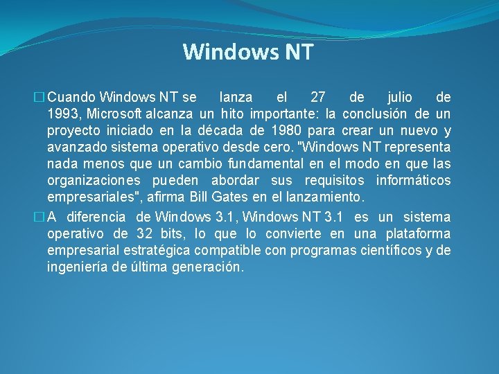 Windows NT � Cuando Windows NT se lanza el 27 de julio de 1993,