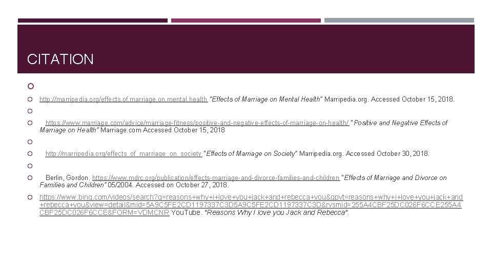 CITATION http: //marripedia. org/effects. of. marriage. on. mental. health “Effects of Marriage on Mental