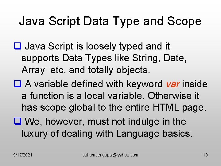 Java Script Data Type and Scope q Java Script is loosely typed and it