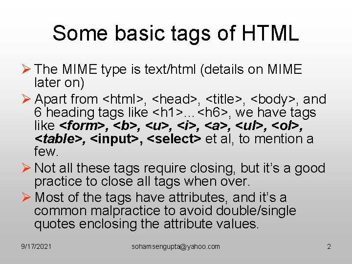 Some basic tags of HTML Ø The MIME type is text/html (details on MIME