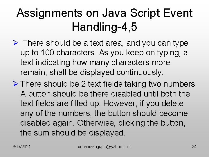 Assignments on Java Script Event Handling-4, 5 Ø There should be a text area,