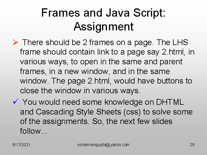 Frames and Java Script: Assignment Ø There should be 2 frames on a page.