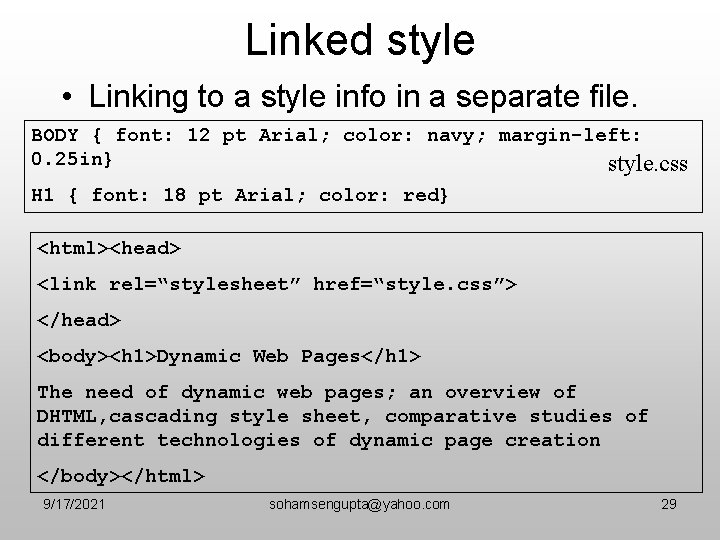 Linked style • Linking to a style info in a separate file. BODY {