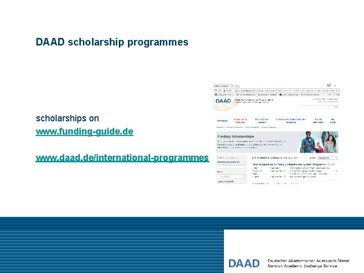 DAAD scholarship programmes scholarships on www. funding-guide. de www. daad. de/international-programmes 