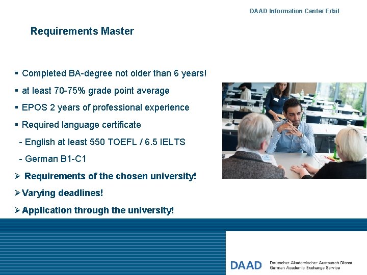 DAAD Information Center Erbil Requirements Master § Completed BA-degree not older than 6 years!