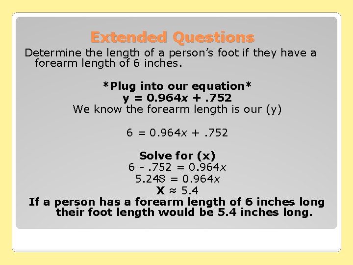 Extended Questions Determine the length of a person’s foot if they have a forearm Extended Questions Determine the length of a person’s foot if they have a forearm