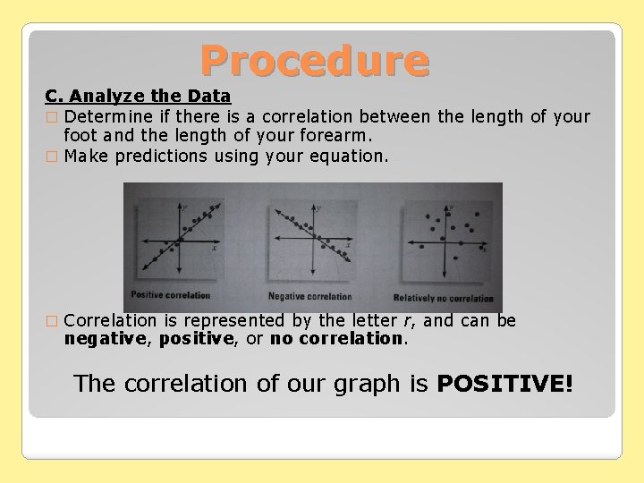Procedure C. Analyze the Data � Determine if there is a correlation between the Procedure C. Analyze the Data � Determine if there is a correlation between the