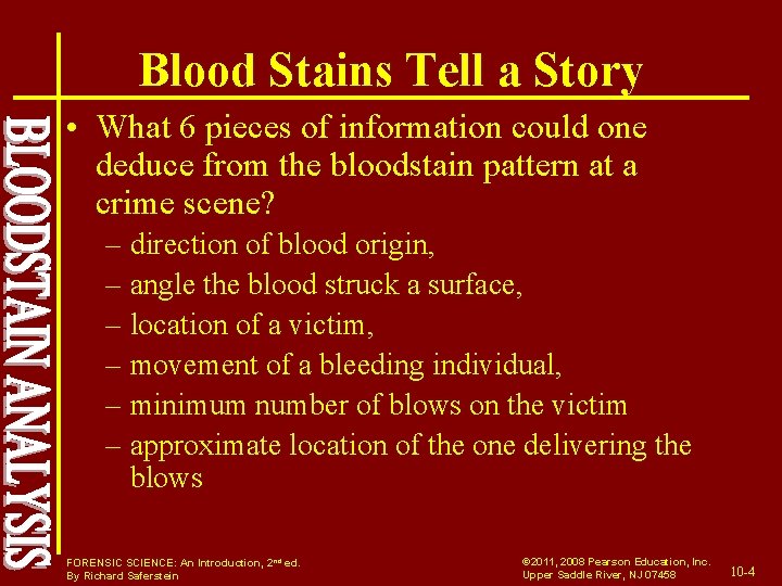 Blood Stains Tell a Story • What 6 pieces of information could one deduce