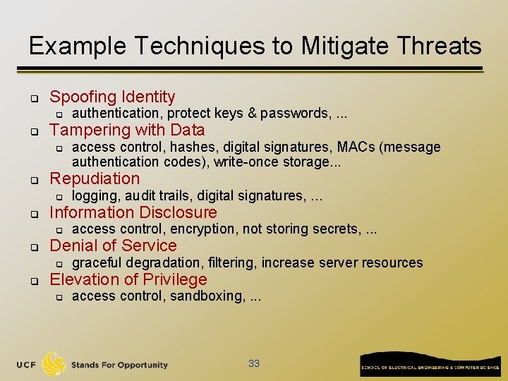 Example Techniques to Mitigate Threats q Spoofing Identity q q Tampering with Data q