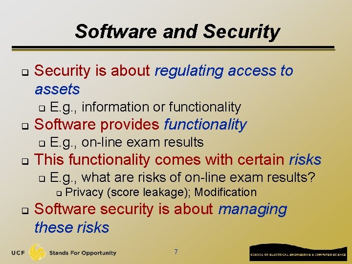 Software and Security q Security is about regulating access to assets q q Software