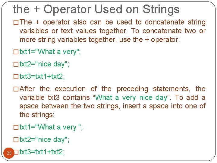 the + Operator Used on Strings � The + operator also can be used the + Operator Used on Strings � The + operator also can be used