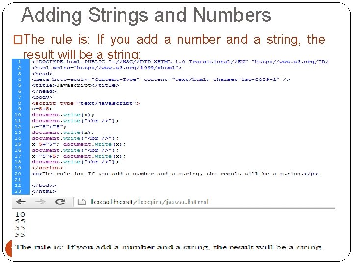 Adding Strings and Numbers �The rule is: If you add a number and a Adding Strings and Numbers �The rule is: If you add a number and a