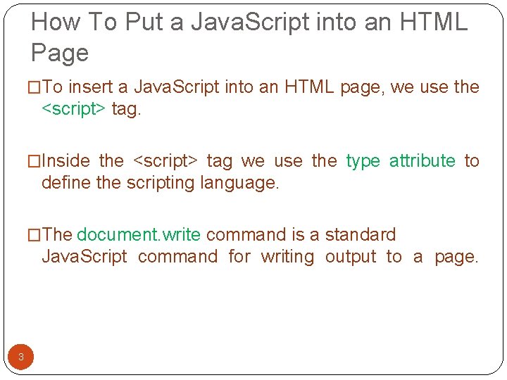 How To Put a Java. Script into an HTML Page �To insert a Java. How To Put a Java. Script into an HTML Page �To insert a Java.