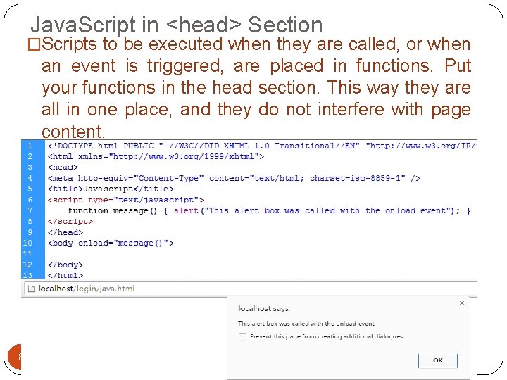 Java. Script in <head> Section �Scripts to be executed when they are called, or Java. Script in <head> Section �Scripts to be executed when they are called, or