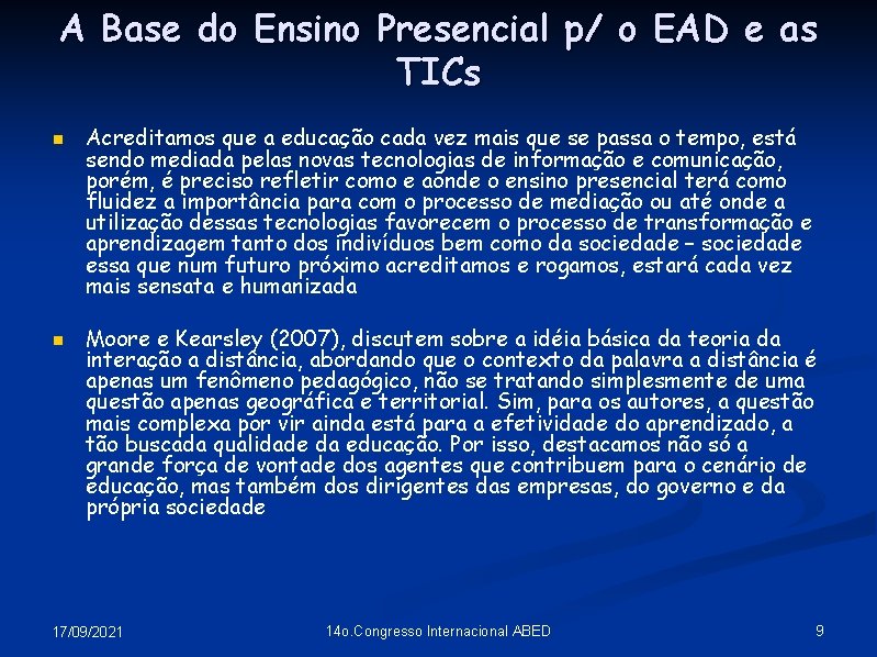 A Base do Ensino Presencial p/ o EAD e as TICs n n Acreditamos