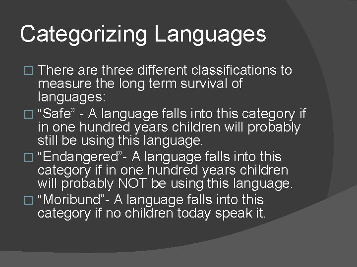 Categorizing Languages There are three different classifications to measure the long term survival of