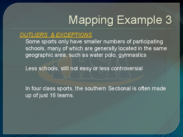 Mapping Example 3 OUTLIERS & EXCEPTIONS Some sports only have smaller numbers of participating