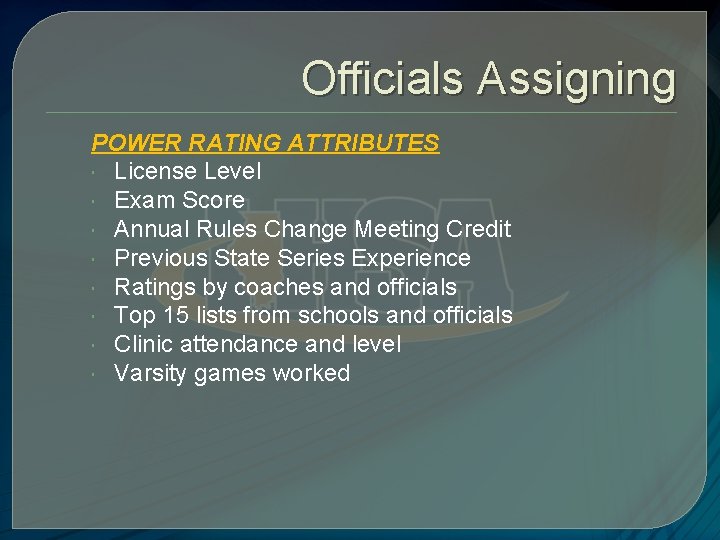 Officials Assigning POWER RATING ATTRIBUTES License Level Exam Score Annual Rules Change Meeting Credit