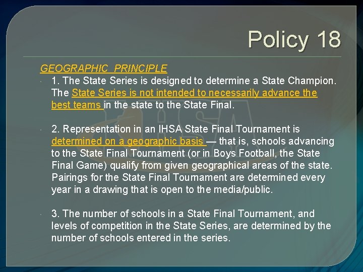 Policy 18 GEOGRAPHIC PRINCIPLE 1. The State Series is designed to determine a State