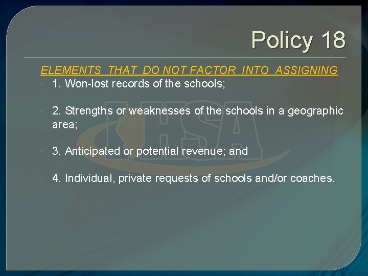 Policy 18 ELEMENTS THAT DO NOT FACTOR INTO ASSIGNING 1. Won-lost records of the