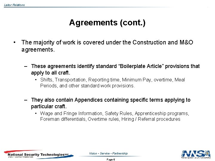 Labor Relations Agreements (cont. ) • The majority of work is covered under the